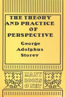 The Theory and Practice of Perspective by George Adolphus Storey