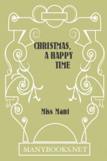 Christmas, A Happy Time by Miss Mant