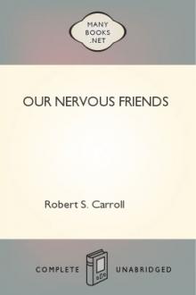 Our Nervous Friends by Robert S. Carroll