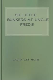 Six Little Bunkers at Uncle Fred's by Laura Lee Hope