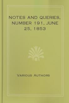 Notes and Queries, Number 191, June 25, 1853 by Various