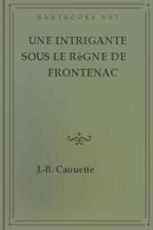 Une Intrigante sous le règne de Frontenac by Jean Baptiste Caouette
