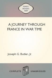 A Journey Through France in War Time by Joseph Green Butler