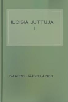 Iloisia juttuja I by Kaapro Jääskeläinen