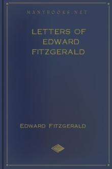 Letters of Edward FitzGerald by Edward Fitzgerald