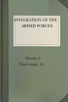 Integration of the Armed Forces by Morris J. MacGregor