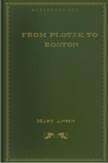 From Plotzk to Boston by Mary Antin