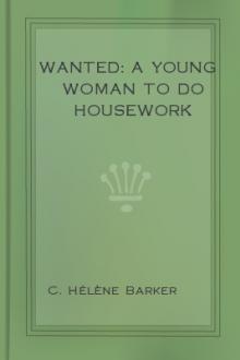 Wanted: a Young Woman to Do Housework  by C. Hélène Barker