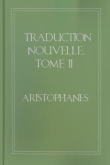 Traduction nouvelle, Tome II by Aristophanes