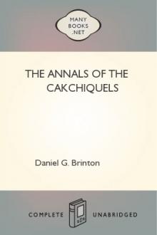The Annals of the Cakchiquels by Francisco Hernández Arana Xajilá