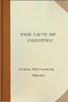 For Love of Country by Cyrus Townsend Brady