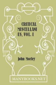 Critical Miscellanies, Vol. I by John Morley