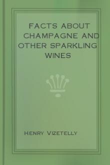 Facts About Champagne and Other Sparkling Wines by Henry Vizetelly