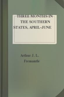Three Months in the Southern States, April-June 1863 by Sir Fremantle Arthur James Lyon