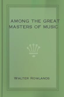 Among the Great Masters of Music by Walter Rowlands