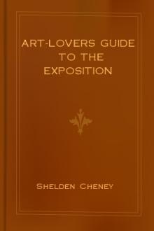 Art-Lovers guide to the Exposition by Shelden Cheney