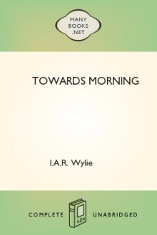 Towards Morning by I. A. R. Wylie