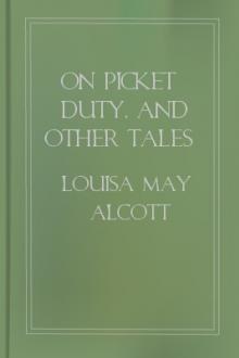 On Picket Duty, and Other Tales by Louisa May Alcott