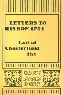 Letters to His Son 1751 by The Earl of Chesterfield