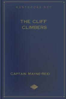 The Cliff Climbers by Mayne Reid