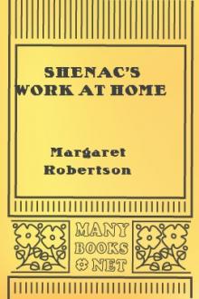 Shenac's Work at Home by Margaret M. Robertson
