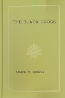 The Black Cross by Olive M. Briggs