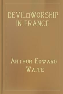 Devil-Worship in France by Arthur Edward Waite