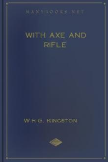 With Axe and Rifle by W. H. G. Kingston