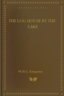 The Log House by the Lake by W. H. G. Kingston