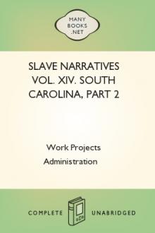 Slave Narratives Vol. XIV. South Carolina, Part 2 by Work Projects Administration