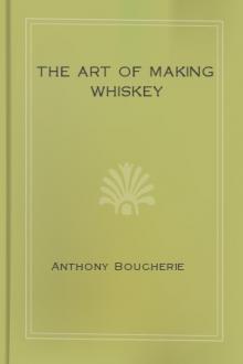 The Art of Making Whiskey by Anthony Boucherie