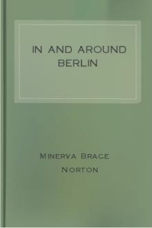 In and Around Berlin by Minerva Brace Norton
