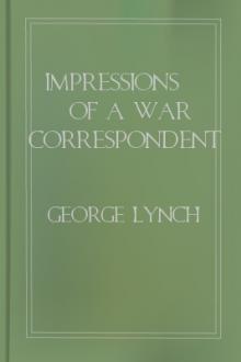 Impressions of a War Correspondent by George Lynch