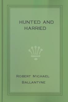 Hunted and Harried by Robert Michael Ballantyne