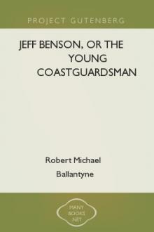 Jeff Benson, or the Young Coastguardsman by Robert Michael Ballantyne