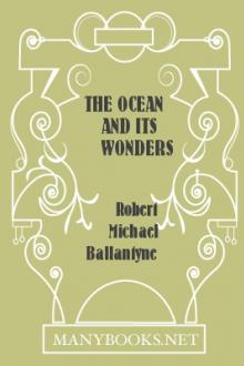The Ocean and its Wonders by Robert Michael Ballantyne