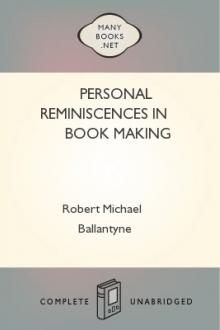 Personal Reminiscences in Book Making by Robert Michael Ballantyne