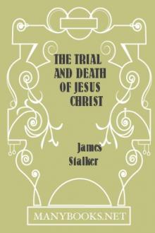 The Trial and Death of Jesus Christ by James Stalker