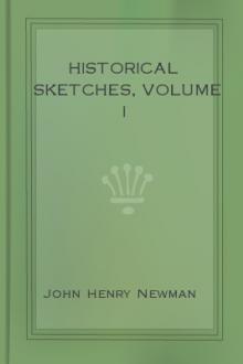 Historical Sketches, Volume I by John Henry Newman