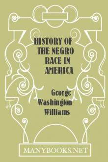 History of the Negro Race in America from 1619 to 1880. Vol. 2 by George Washington Williams