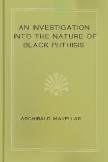 An Investigation into the Nature of Black Phthisis by Archibald Makellar