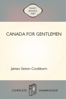 Canada for Gentlemen by James Seton Cockburn
