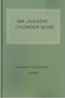 Sir Jagadis Chunder Bose by Jagadis Chandra Bose