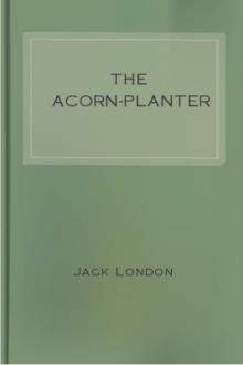 The Acorn-Planter by Jack London