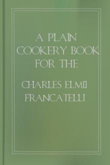 A Plain Cookery Book for the Working Classes by Charles Elmé Francatelli