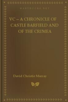 VC -- A Chronicle of Castle Barfield and of the Crimea by David Christie Murray