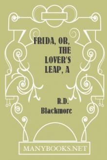 Frida, or, The Lover's Leap, A Legend Of The West Country by R. D. Blackmore