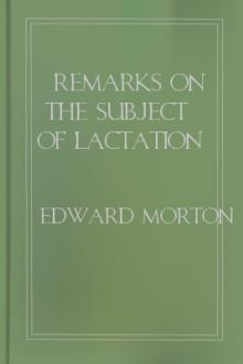 Remarks on the Subject of Lactation by Edward Morton