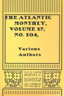 The Atlantic Monthly, Volume 17, No. 104, June, 1866 by Various
