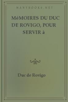 Mémoires du duc de Rovigo, pour servir à l'histoire de l'empereur Napoléon by duc de Rovigo Savary Anne-Jean-Marie-René